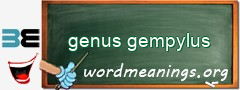 WordMeaning blackboard for genus gempylus